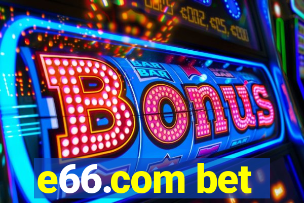 e66.com bet